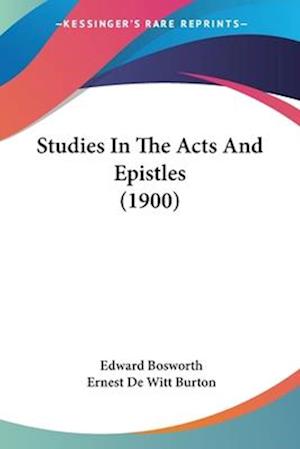 Studies In The Acts And Epistles (1900)