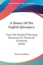 A History Of The English Episcopacy