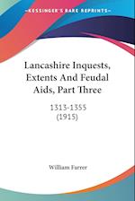 Lancashire Inquests, Extents And Feudal Aids, Part Three