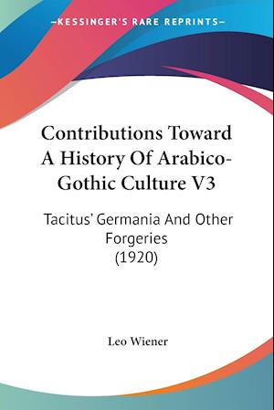 Contributions Toward A History Of Arabico-Gothic Culture V3