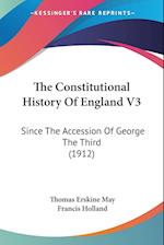 The Constitutional History Of England V3
