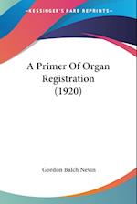 A Primer Of Organ Registration (1920)