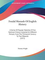 Feudal Manuals Of English History