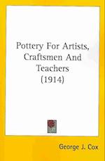 Pottery For Artists, Craftsmen And Teachers (1914)