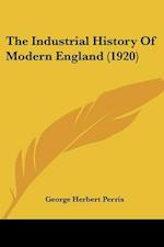The Industrial History Of Modern England (1920)