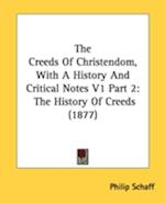 The Creeds Of Christendom, With A History And Critical Notes V1 Part 2
