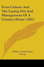 Fruit Culture And The Laying Out And Management Of A Country Home (1885)