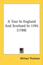 A Tour In England And Scotland In 1785 (1788)