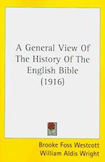 A General View Of The History Of The English Bible (1916)