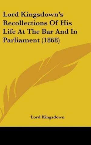 Lord Kingsdown's Recollections Of His Life At The Bar And In Parliament (1868)