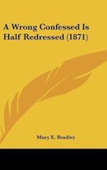 A Wrong Confessed Is Half Redressed (1871)
