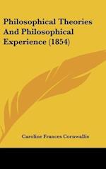 Philosophical Theories And Philosophical Experience (1854)