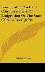 Immigration And The Commissioners Of Emigration Of The State Of New York (1870)