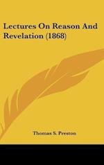 Lectures On Reason And Revelation (1868)