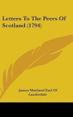 Letters To The Peers Of Scotland (1794)