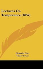 Lectures On Temperance (1857)