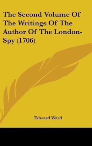 The Second Volume Of The Writings Of The Author Of The London-Spy (1706)