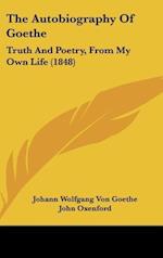 The Autobiography Of Goethe