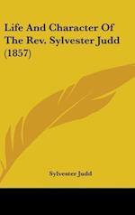 Life And Character Of The Rev. Sylvester Judd (1857)