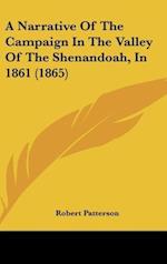 A Narrative Of The Campaign In The Valley Of The Shenandoah, In 1861 (1865)