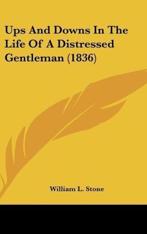 Ups And Downs In The Life Of A Distressed Gentleman (1836)