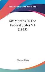Six Months In The Federal States V1 (1863)