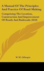A Manual Of The Principles And Practice Of Road-Making