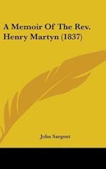 A Memoir Of The Rev. Henry Martyn (1837)