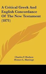 A Critical Greek And English Concordance Of The New Testament (1871)
