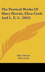 The Poetical Works Of Mary Howitt, Eliza Cook And L. E. L. (1853)