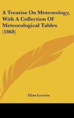 A Treatise On Meteorology, With A Collection Of Meteorological Tables (1868)