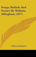 Songs, Ballads And Stories By William Allingham (1877)