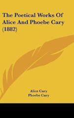 The Poetical Works Of Alice And Phoebe Cary (1882)