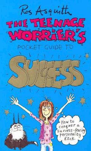 Teenage Worrier's Guide To Success