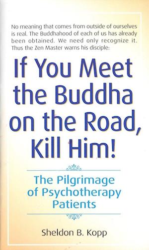 If You Meet the Buddha on the Road, Kill Him