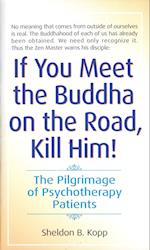 If You Meet the Buddha on the Road, Kill Him