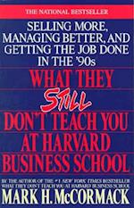 What They Still Don't Teach You at Harvard Business School