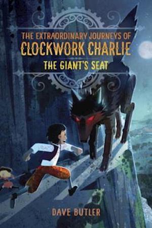 Giant's Seat (The Extraordinary Journeys of Clockwork Charlie)