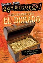 The Search For El Dorado (Totally True Adventures)