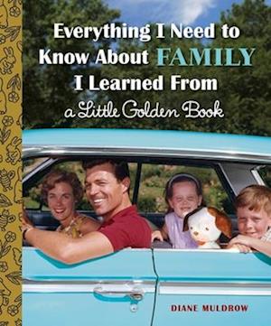 Everything I Need To Know About Family I Learned From A Little Golden Book