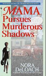 Mama Pursues Murderous Shadows