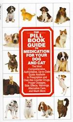 The Pill Book Guide to Medication for Your Dog and Cat