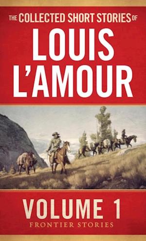 Collected Short Stories of Louis L'Amour, Volume 1