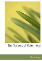 The Memoirs of Victor Hugo (Large Print Edition) 