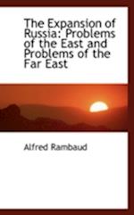 The Expansion of Russia: Problems of the East and Problems of the Far East 