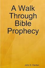 A Walk Through Bible Prophecy 