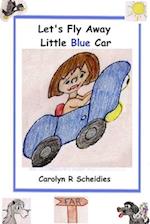 Let's Fly Away Little Blue Car 