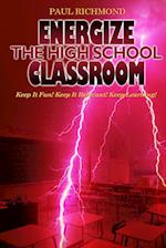 Energize The High School Classroom