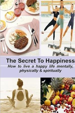THE SECRET TO HAPPINESS