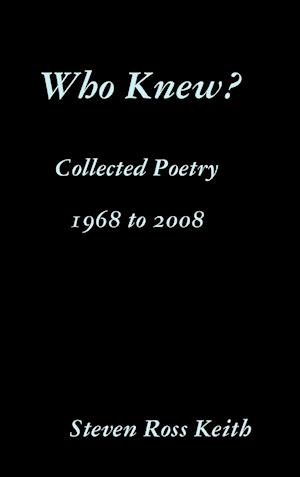 Who Knew?  Collected Poetry 1968 to 2008